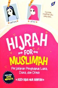 Image of Hijrah for muslimah:Perjalanan penghapus luka,duka,dan dosa