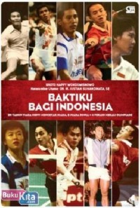 Image of Baktiku Bagi Indonesia 60 Tahun Tiada Henti Mencetak Juara Dunia