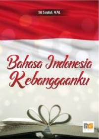 Image of Bahasa Indonesia dan sastra Indonesia kebanggaanku