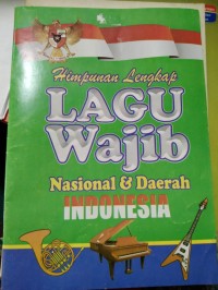 Image of Himpunan Lengkap Lagu Wajib Nasional & Daerah Indonesia