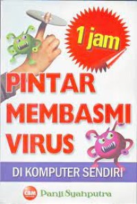 Image of 1 Jam Pintar Membasmi Virus di Komputer Sendiri