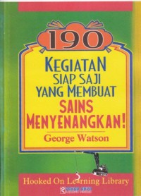 Image of 190 Kegiatan siap saji yang membuat Sains menyenangkan !