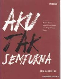 Image of Aku Tak Sempurna : Bukan Alasan untuk Bodoh dan Bergelimang Dosa