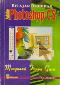 Image of Belajar Otodidak Adobe Photoshop CS Menguasai Tanpa Guru