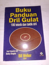 Image of Buku Panduan Dril Gulat : 100 teknik dan taktik dril