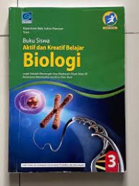 Image of Buku Siswa Aktif dan Kreatif Belajar Biologi Untuk Kelas 3