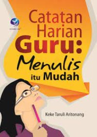Image of Catatan Harian Guru Menulis itu Mudah