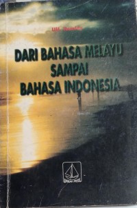 Image of Dari Bahasa melayu sampai bahasa indonesia