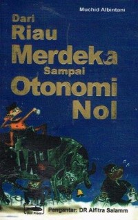 Image of Dari Riau Merdeka sampai Otonomi Nol