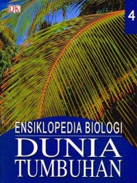 Image of Ensiklopedia biologi jilid 4: Dunia tumbuhan