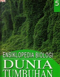 Image of Ensiklopedia biologi jilid 5: Dunia tumbuhan