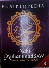 Image of Ensiklopedia Nabi Muhammad SAW sebagai wirausahawan jilid 8