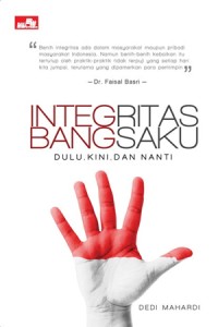 Image of Integritas Bangsaku : Dulu,Kini,dan Nanti