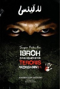 Image of Jangan Putus Asa Ibroh dari Kehidupan teroris dan korbanya