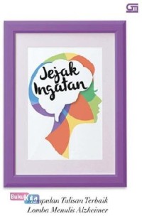 Image of Jejak Ingatan Kumpulan Tulisan terbaik lomba menulis Alzheimer