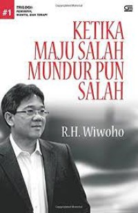 Image of Ketika Maju Salah Mundur pun Salah