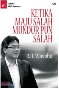 Image of Ketika Maju Salah Mundur pun Salah