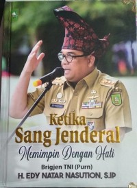 Image of Ketika Sang Jendral Memimpin dengan hati  Edy Natar Nasution