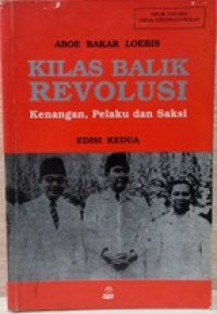 Image of Kilas Balik Revolusi Kenangan Pelaku dan Saksi Edisi Kedua
