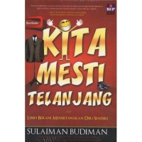 Image of Kita Mesti Telanjang : Lebih Berani Menertawakan Diri Sendiri