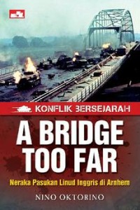 Image of Konflik Bersejarah a Bridge too far
