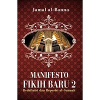 Image of Manifesto Fiqih Baru 2 Redefinisi dan Reposisi al - Sunnah