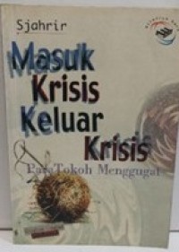 Image of Masuk krisis keluar krisis para tokoh menggugat