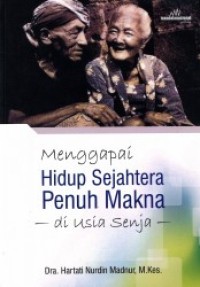 Image of Menggapai Hidup Sejahtera Penuh Makna Di usia senja