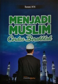 Image of Menjadi Muslim cerdas Berakhlak