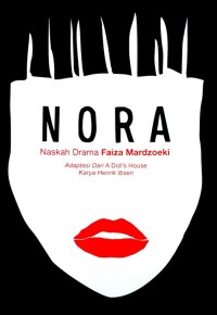 Image of NORA ( Naskah Drama Faiza Mardzoeki ) Adaptasi Dari A Doll's House