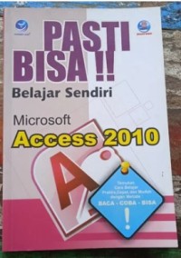 Image of Pasti bisa:Belajar sendiri microsoft access 2010