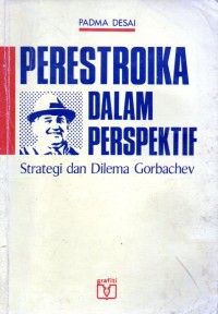 Image of Perestroika dalam perspektif:strategi dan dilema gorbachev