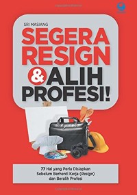 Image of Segera Resign & Alih Profesi!