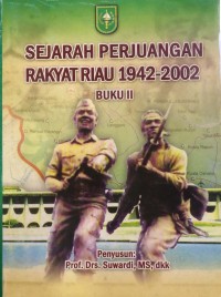 Image of Sejarah Perjuangan Rakyat Riau 1942-2002 Buku II