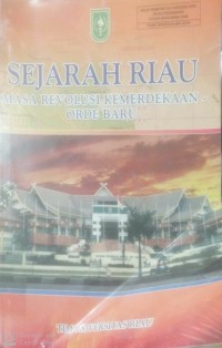 Image of Sejarah Riau Masa Revolusi Kemerdekaan Orde Baru