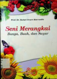 Image of Seni merangkai bunga, buah, dan sayur