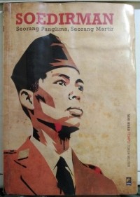 Image of SOEDIRMAN Seorang Panglima, Seorang Martir