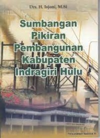 Image of Sumbangan pikiran pembangunan kabupaten Indragiri Hulu