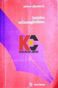 Image of Tambo minang kabau: suntingan teks disertai analisis struktur