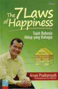 Image of The 7 Laws of Happiness Tujuh rahasia hidup yang bahagia